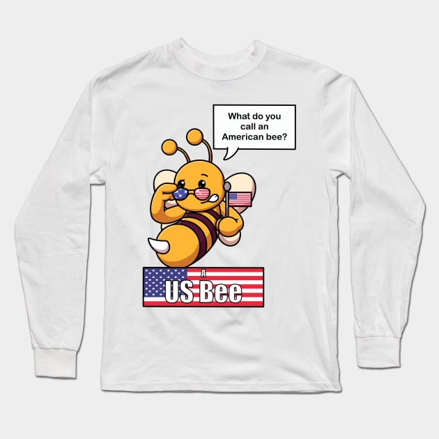 What Do You Call An American Bee? Long Sleeve T-Shirt by TheMaskedTooner